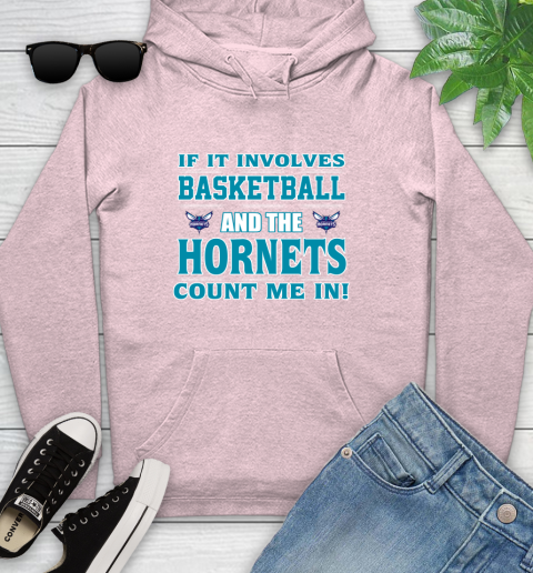 NBA If It Involves Basketball And Charlotte Hornets Count Me In Sports Youth Hoodie 10