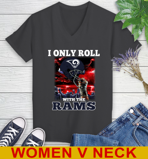 Los Angeles Rams NFL Football I Only Roll With My Team Sports Women's V-Neck T-Shirt 8