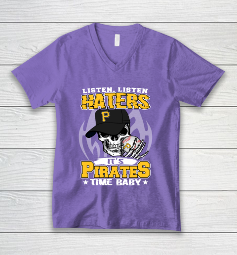 Listen Haters It is PIRATES Time Baby MLB V-Neck T-Shirt 8