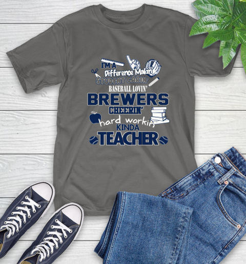 Milwaukee Brewers MLB I'm A Difference Making Student Caring Baseball Loving Kinda Teacher (1) T-Shirt 10