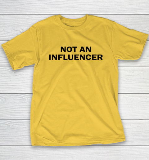 Not An Influencer Youth T-Shirt 4