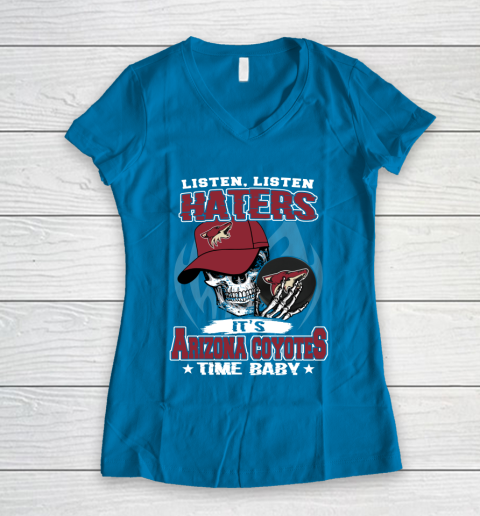 Listen Haters It is COYOTES Time Baby NHL Women's V-Neck T-Shirt 5