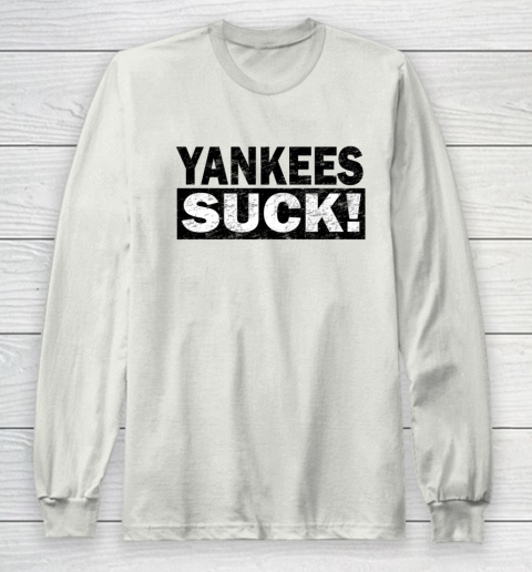 Yankees Suck Long Sleeve T-Shirt 9