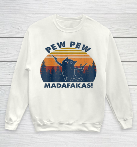 Pew Pew Madafakas Shirt Pew Guns Funny Vintage Black Cat Youth Sweatshirt