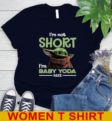 I'm Not Short I'm Baby Yoda Size Funny Star Wars Shirts 86