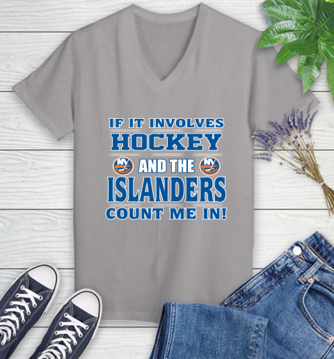 NHL If It Involves Hockey And The New York Islanders Count Me In Sports Women's V-Neck T-Shirt 4