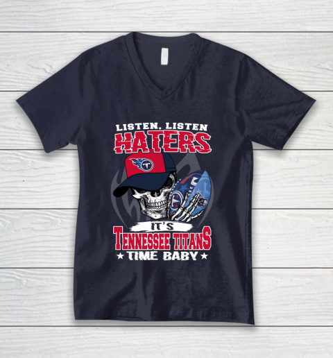 Listen Haters It is TITANS Time Baby NFL V-Neck T-Shirt 3 Listen Haters It is TITANS Time Baby NFL V-Neck T-Shirt - Image 3