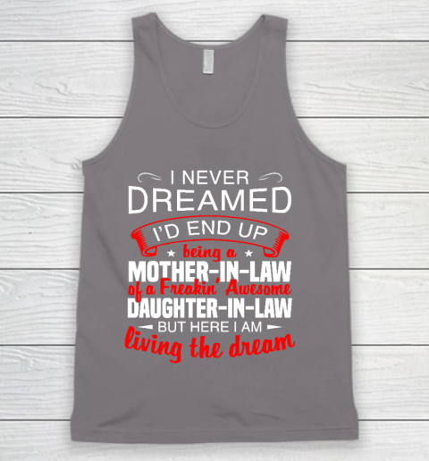 I Never Dreamed I'd End Up Being A Mother In Law Of Daughter In Law Tank Top 6