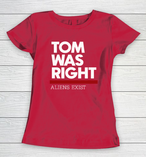 Tom Was Right Women's T-Shirt 7