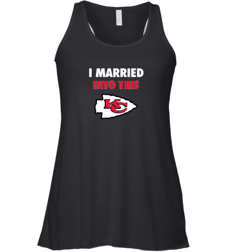 I Married Into This Kansas City Chiefs Racerback Tank