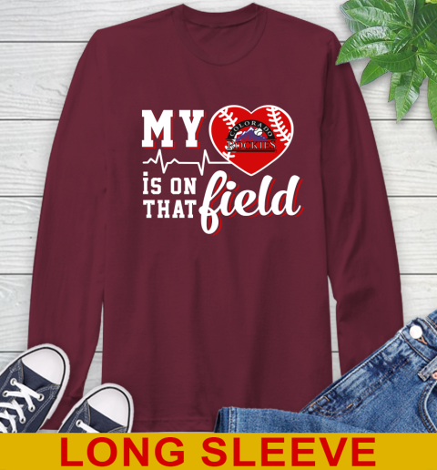 MLB My Heart Is On That Field Baseball Sports Colorado Rockies Long Sleeve T-Shirt 7