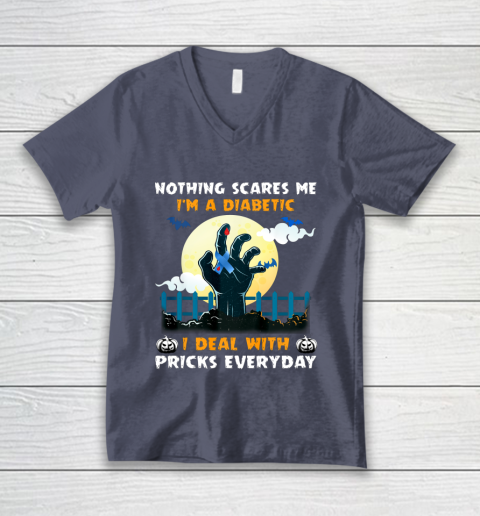 Nothing Scares Me I m A DIabetic I Deal With Pricks Everyday V-Neck T-Shirt 7