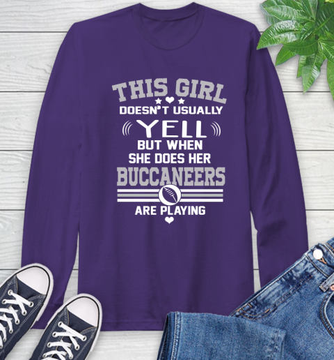 Tampa Bay Buccaneers NFL Football I Yell When My Team Is Playing Long Sleeve T-Shirt 6 Tampa Bay Buccaneers NFL Football I Yell When My Team Is Playing Long Sleeve T-Shirt - Image 6