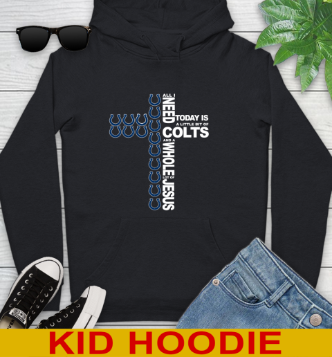 NFL All I Need Today Is A Little Bit Of Indianapolis Colts Cross Shirt Youth Hoodie