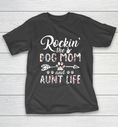 Dog Mom Shirt Dog Lover Dog Auntie And Mom Life T-Shirt