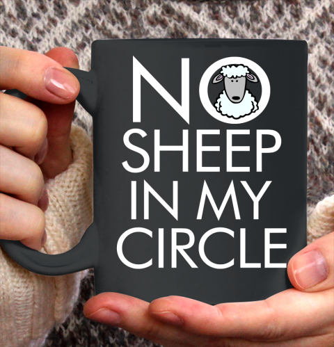 No Sheep In My Circle Funny Ceramic Mug 11oz