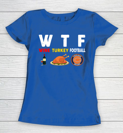 Chicago Bears Giving Day WTF Wine Turkey Football NFL Women's T-Shirt 8