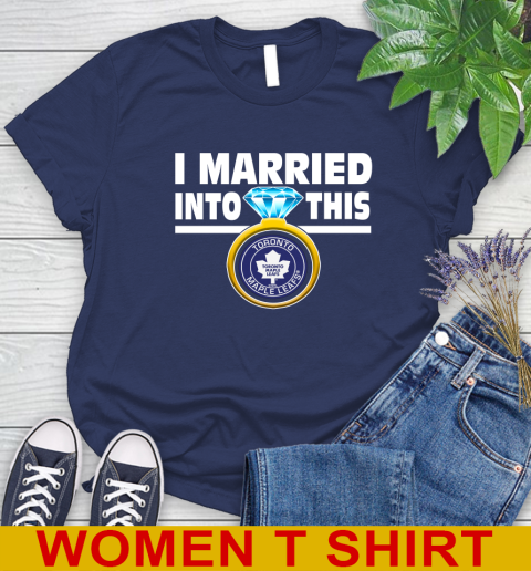 Toronto Maple Leafs NHL Hockey I Married Into This My Team Sports Women's T-Shirt 12