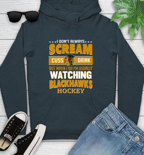 Chicago Blackhawks NHL Hockey I Scream Cuss Drink When I'm Watching My Team Youth Hoodie 10