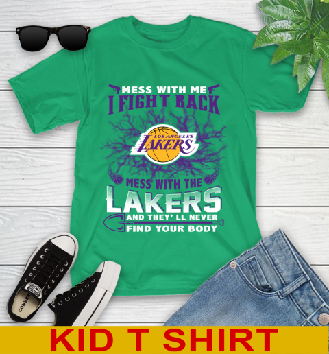 NBA Basketball Los Angeles Lakers Mess With Me I Fight Back Mess With My Team And They'll Never Find Your Body Shirt Youth T-Shirt 7