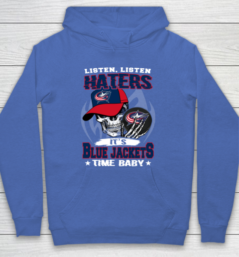 Listen Haters It is JACKETS Time Baby NHL Hoodie 6