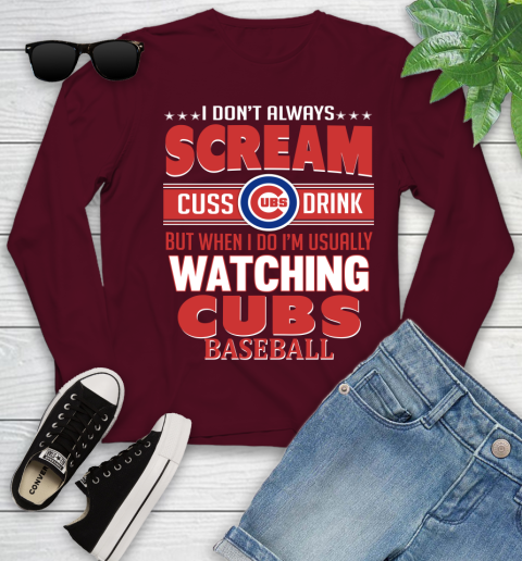 Chicago Cubs MLB I Scream Cuss Drink When I'm Watching My Team Youth Long Sleeve 6