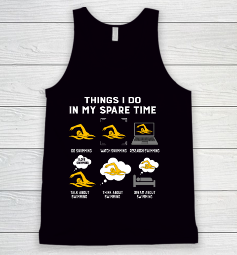 Things I Do In My Spare Time go Swimming Best Gift Tank Top