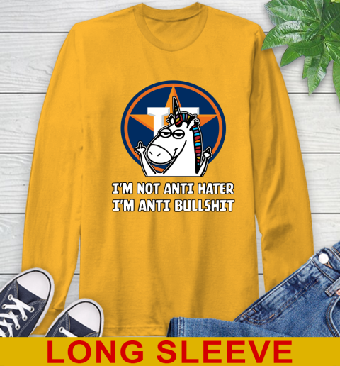 Houston Astros MLB Baseball Unicorn I'm Not Anti Hater I'm Anti Bullshit Long Sleeve T-Shirt 3