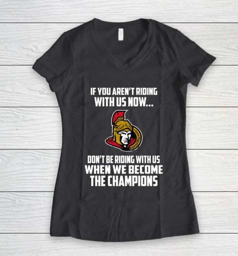 NHL Ottawa Senators Hockey We Become The Champions Women's V-Neck T-Shirt 6