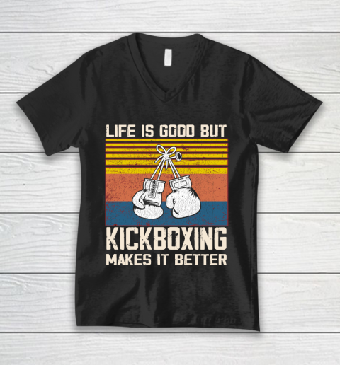 Life is good but Kickboxing makes it better V-Neck T-Shirt
