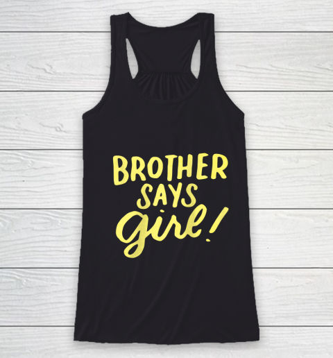 Brother Says Girl Gender Reveal for Siblings Big Brother Racerback Tank