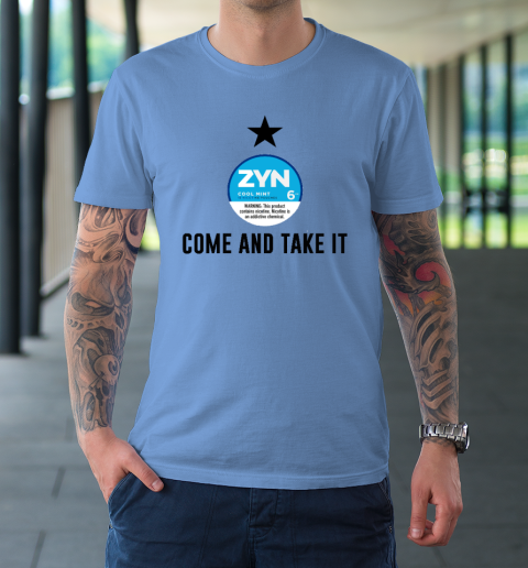 Come And Take It Zyn T-Shirt 7