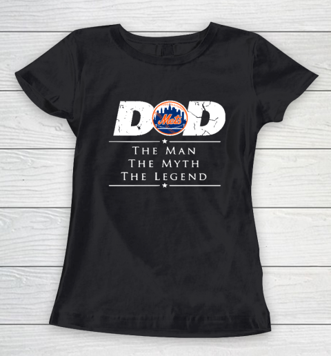 New York Mets MLB Baseball Dad The Man The Myth The Legend Women's T-Shirt