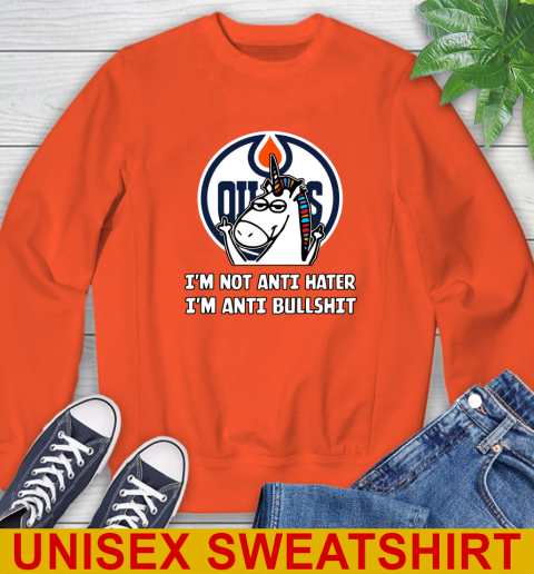 Edmonton Oilers NHL Hockey Unicorn I'm Not Anti Hater I'm Anti Bullshit Sweatshirt 4