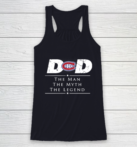 Montreal Canadiens NHL Ice Hockey Dad The Man The Myth The Legend Racerback Tank 7
