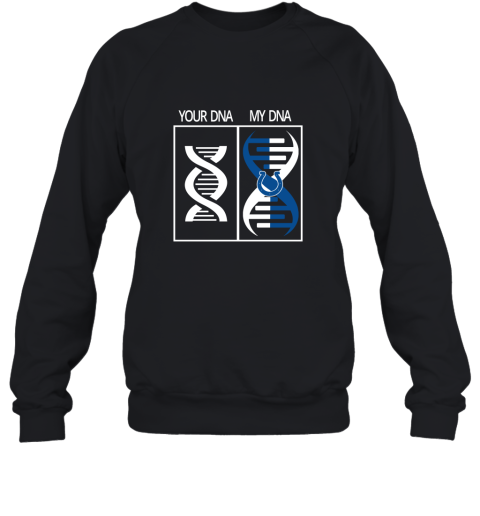 My DNA Is The Indianapolis Colts Football NFL Sweatshirt