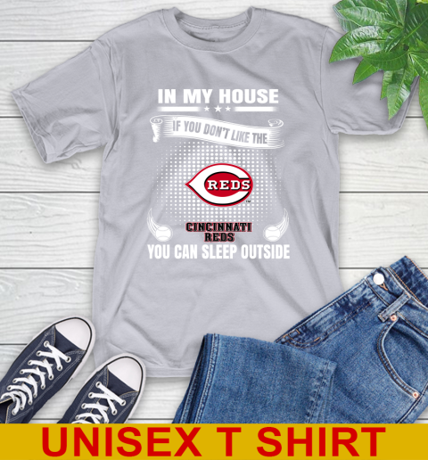 Cincinnati Reds MLB Baseball In My House If You Don't Like The Reds You Can Sleep Outside Shirt T-Shirt 5