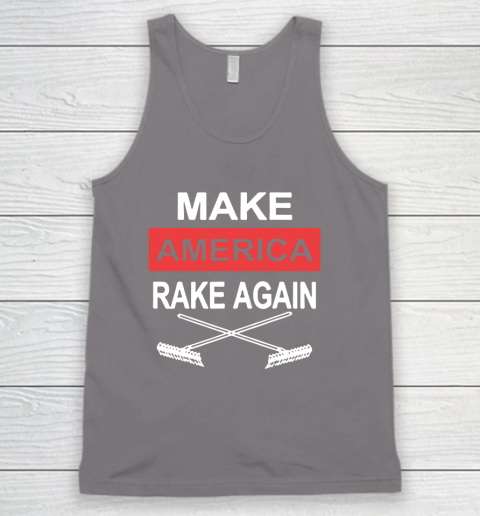 Make America Rake Again Tank Top 6