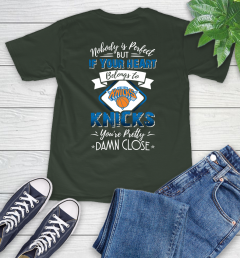 NBA Basketball New York Knicks Nobody Is Perfect But If Your Heart Belongs To Knicks You're Pretty Damn Close Shirt T-Shirt 6