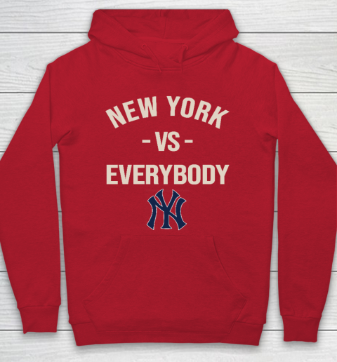 New York Yankees Vs Everybody Hoodie 7