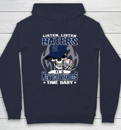 Listen Haters It is YANKEES Time Baby MLB Hoodie 2