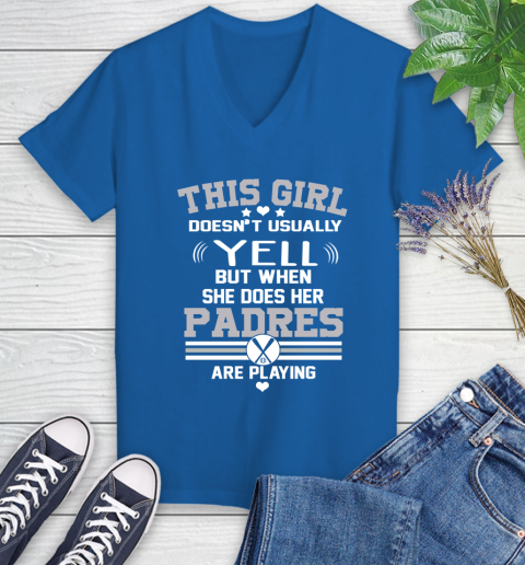 San Diego Padres MLB Baseball I Yell When My Team Is Playing Women's V-Neck T-Shirt 10