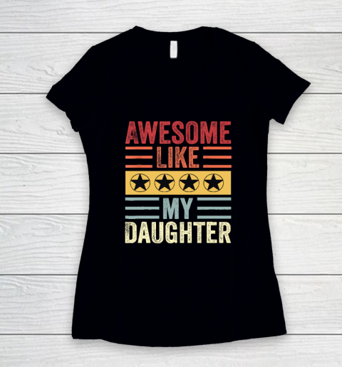 Awesome Like My Daughter Retro Men Dad Funny Fathers Women's V-Neck T-Shirt