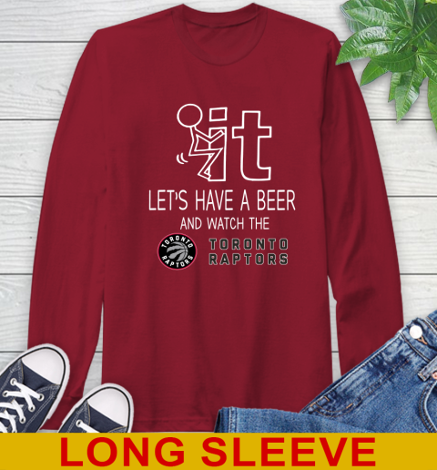 Toronto Raptors Basketball NBA Let's Have A Beer And Watch Your Team Sports Long Sleeve T-Shirt 9