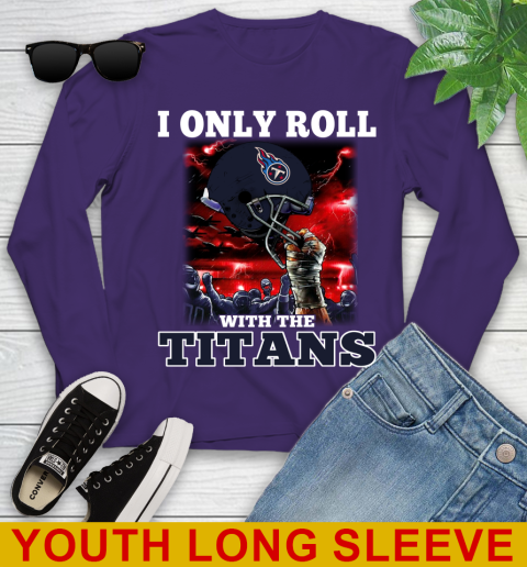Tennessee Titans NFL Football I Only Roll With My Team Sports Youth Long Sleeve 4