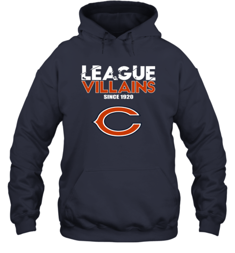League Villains Since 1920 Chicago Bears Hoodie - Rookbrand