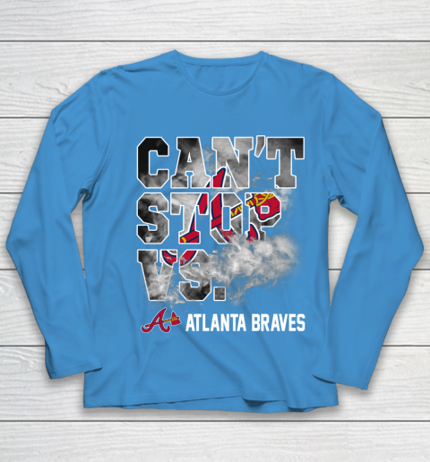 MLB Atlanta Braves Baseball Can't Stop Vs Atlanta Braves Youth Long Sleeve 5