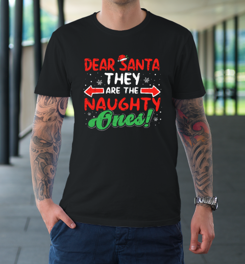 Dear Santa They Naughty Ones Christmas Xmas T-Shirt