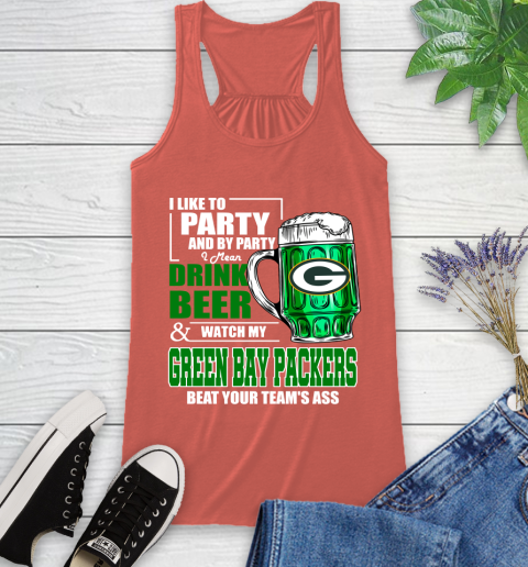 NFL I Like To Party And By Party I Mean Drink Beer and Watch My Green Bay Packers Beat Your Team's Ass Football Racerback Tank 3