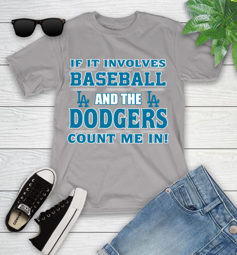 MLB If It Involves Baseball And The Los Angeles Dodgers Count Me In Sports Youth T-Shirt 4